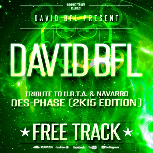 DAVID BFL Tribute To U.R.T.A. & Navarro - Des-Phase (2k15 Edition)