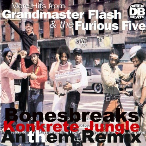 THE MESSAGE (BONESBREAKS KONKRETE JUNGLE ANTHEM REMIX)