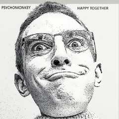 Psychomonkey - Happy Together