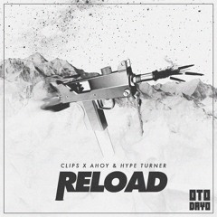 Clips ✖ Ahoy & Hype Turner - Reload