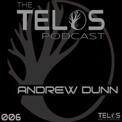 The Telos Podcast 006 - Andrew Dunn