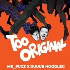Major Lazer - Too Original (MR_FUZZ X DUUUB HOODLEG)