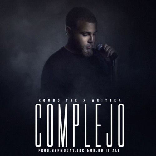 Complejo - Kombo The X Writter(Prod.by Bermudas Inc & Edu Mr.Do it all)