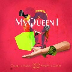 My Queen 1 (Crypy Ft. Huba X Amon! X Waizz)
