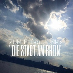 ZUM-F feat. JNK´s - "Die Stadt Am Rhein"