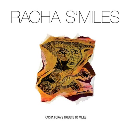 Racha S'Miles ~ Racha Fora's Tribute To Miles Featuring Dave Liebman