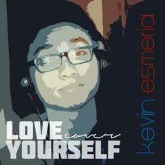 Love Yourself (cover) | Kevin Esmeria
