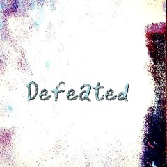 Defeated