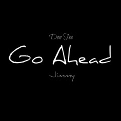 Go Ahead Feat. Jimmy (Prod. by LTTB)