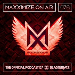 Maxximize On Air Mixed By Blasterjaxx Show 076