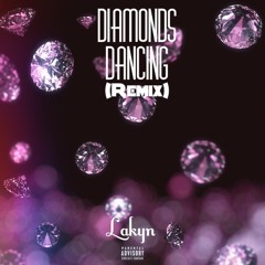 Lakyn - Diamonds Dancing (Remix)
