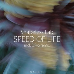 DR136 /  Shapeless Lab - Speed Of Life (DP-6 Remix)