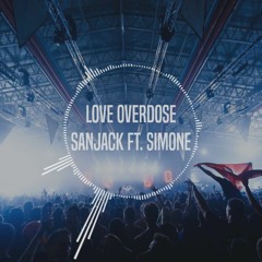 Sanjack Ft. Simone - Love Overdose