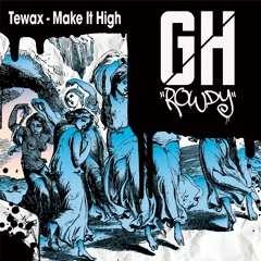 Tewax - Make It High (Original Mix) [FREE DOWNLOAD]