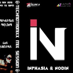 Inphasia & Nodin - Podcast Technotronixx Mix Session (11/23/2015)