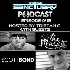 Trance Sanctuary Podcast 042 with Alex Morph and Scott Bond