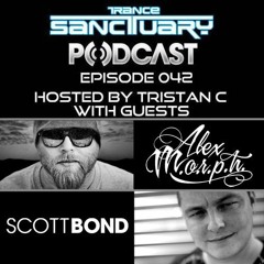 Trance Sanctuary Podcast 042 with Alex Morph and Scott Bond
