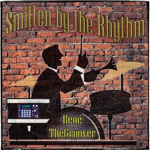 Smitten by the Rhythm - René TheGroover