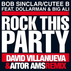 Bob Sinclair - Rock This Party 2015 (David Villanueva x Aitor AMS Remix)