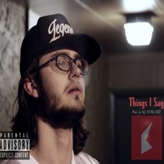 Things I Say (Prod. by KLAE Beats)