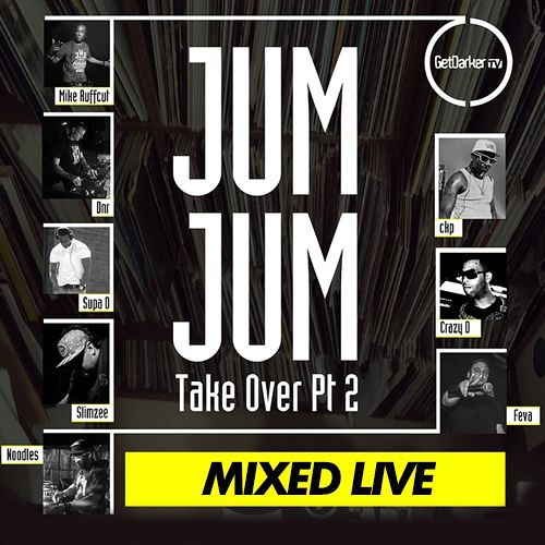 Noodles, Slimzee, Mike Ruff Cut Lloyd, Supa D, DnR - GetDarkerTV 295 [Jum Jum Takeover - Part II]