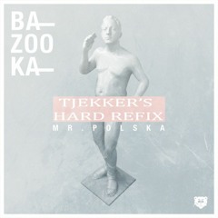 Mr. Polska - Bazooka  [TJEKKER's Hard ReFIX] :: Free Download ::