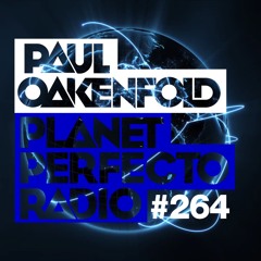 Planet Perfecto 264 ft. Paul Oakenfold