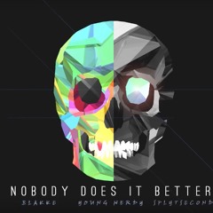 Blakke - Nobody Does It Better ft Young Nerdy, SplytSecond(Prod By Chris Wheeler)