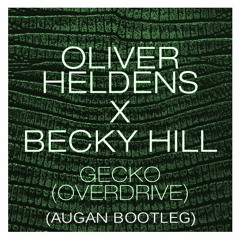 Oliver Heldens Ft. Becky Hill - Gecko (Overdrive) (Auro Remix)