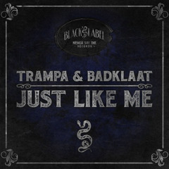 Trampa & BadKlaat - Just Like Me