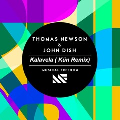 Thomas Newson & John Dish - Kalavela ( Kün Remix)