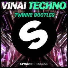 VINAI - Techno (TWINNS Bootleg)