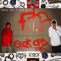 Safi G X Manny Man " F.uck T.he P.olice"
