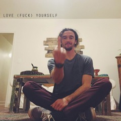 Love (Fuck) Yourself