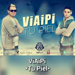 Tu Piel - ViAiPi