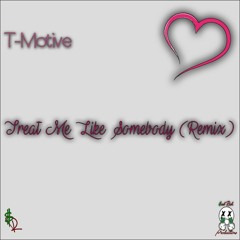 Treat Me Like Somebody (Remix)