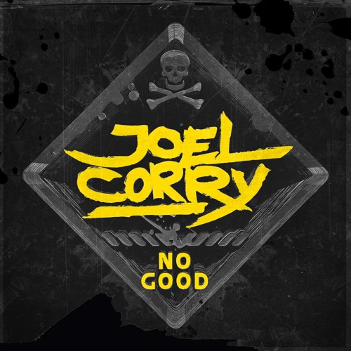 Joel Corry - No Good (Original Mix)