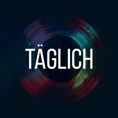 Täglich