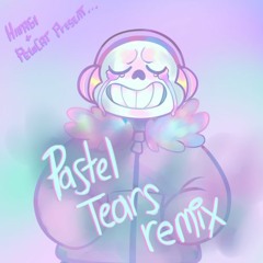 Song That Might Play When You Fight (sans.) - {Pastel Tears Remix}