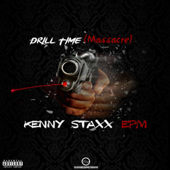 KENNY STAXX EPM - DRILL TIME (MASSACRE EN NYC)