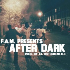 F.A.M. - After Dark