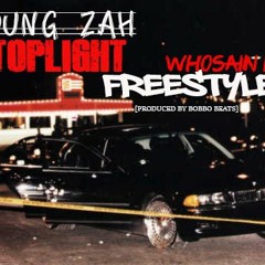 Young Zah Ft Whosain K - Stoplight Freestyle [Prod. By Bobbo Beats]