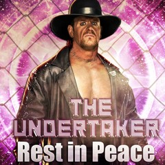 Rest In Peace - The Undertaker (31st theme)