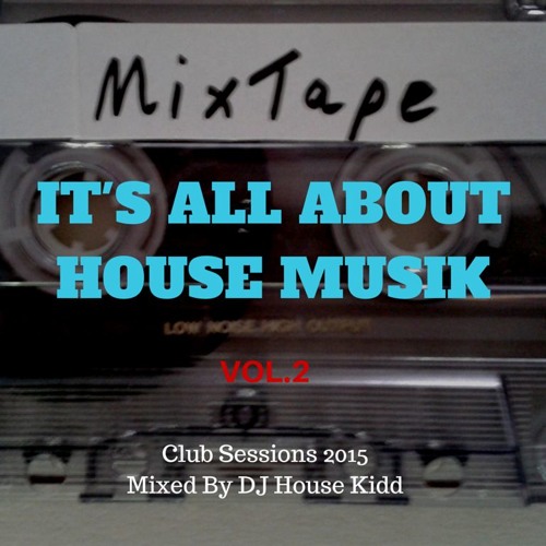 Stream IT's ALL ABOUT HOUSE MUSIK vol.2 club sessions 2015 by House
