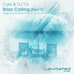 Cyre & DJ T.H. - Ibiza Calling (Mhammed El Alami & Manuel Rocca Remix)