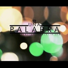 Canserbero, Rapsusklei Ft H Ser - Una Palabra