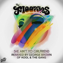 She Ain't Yo Girlfriend (George Brown / Kool & The Gang Remix)
