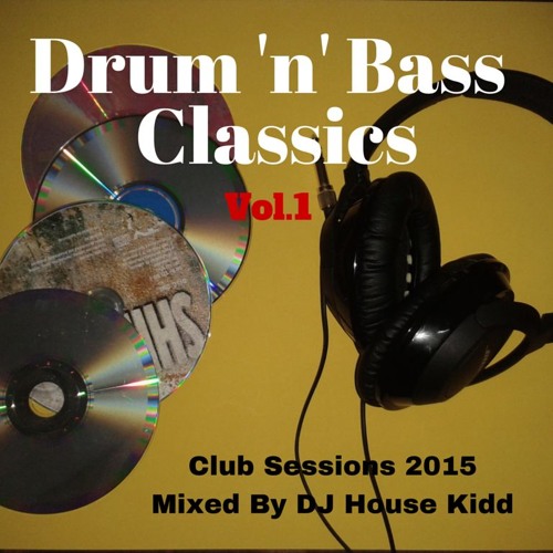 Stream DRUM & BASS CLASSICS vol.1 club sessions 2015 by House Kidd