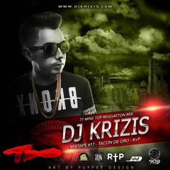 Dj Krizis- Rósame el Tacón De Oro (Top Reggaeton Mixtape)