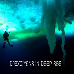 Drexciyans in Deep Sea